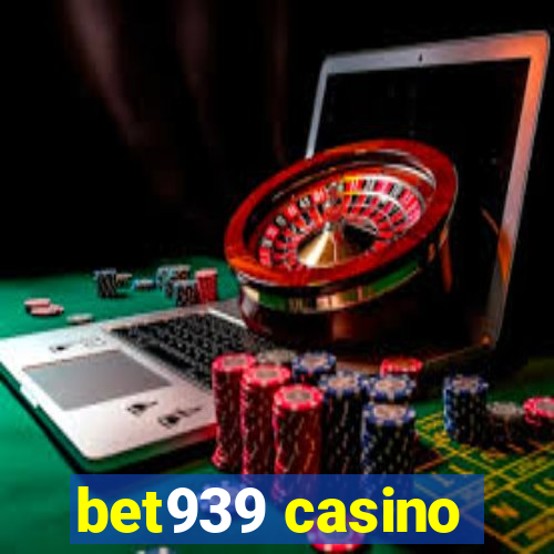 bet939 casino